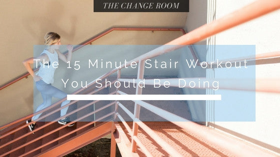 The 15 Minute Stair Workout You Should Be Doing